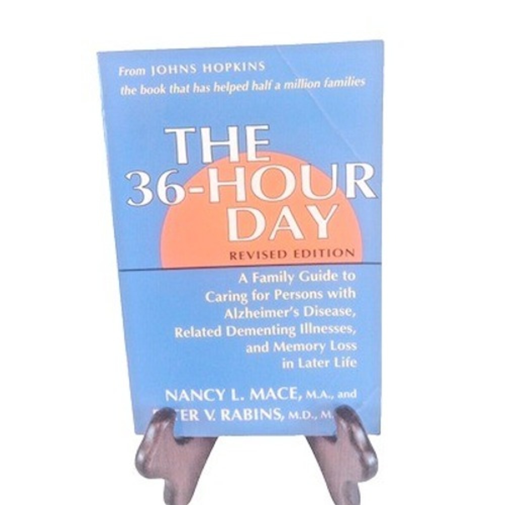 The 36-Hour Day: A Family Guide to Caring- paperback, Nancy L Mace 1991